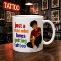 Personalised just a man who loves getting tattoos, ink, double sided ceramic coffee mug, tattoo lover (Copy)