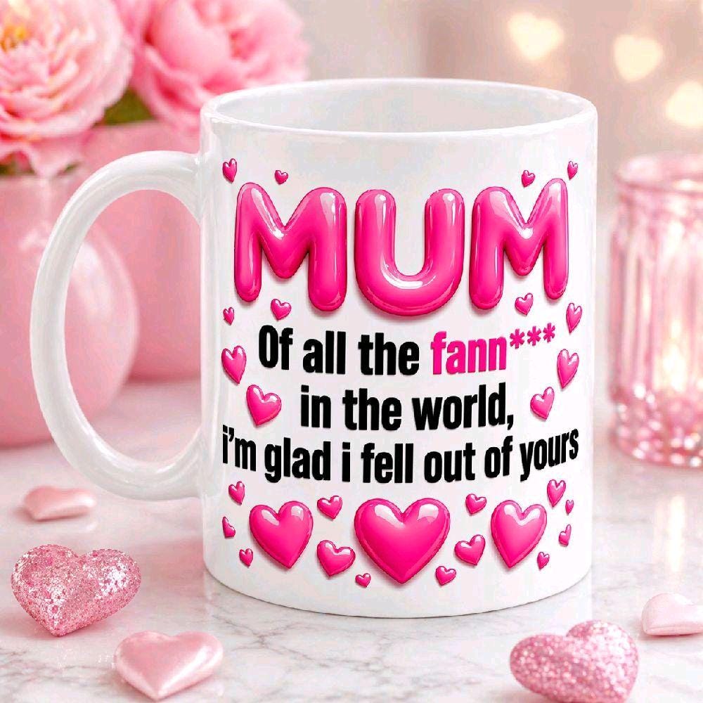Funny Mothers Day Mug 'Out Of All The Fannies In The world I'm Glad I fell out of yours' Hilarious Gift for Mum, 11oz