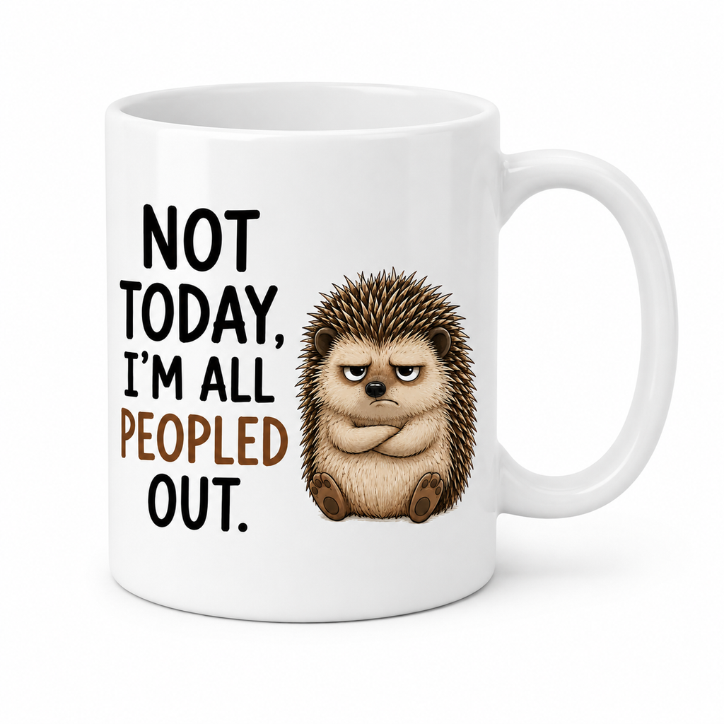 Not Today, I’m All Peopled Out Hedgehog Mug – Funny Introvert Coffee Cup | Double-Sided Design