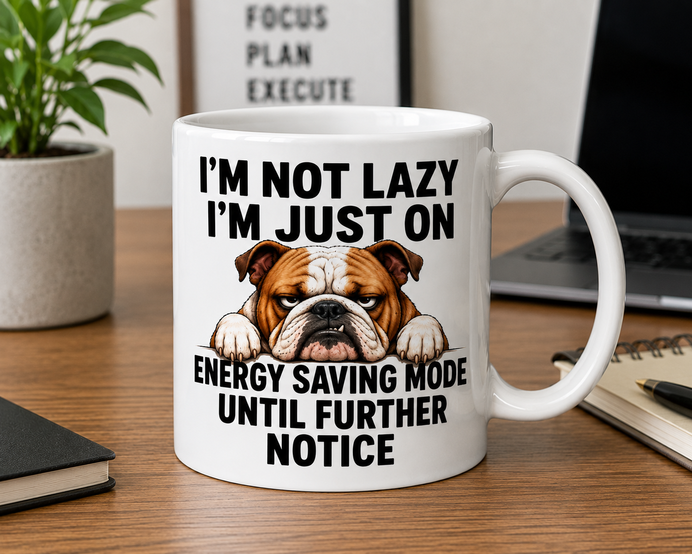 I’m Not Lazy, I’m Just on Energy Saving Mode Until Further Notice – Funny Bulldog Coffee Mug | Double-Sided Ceramic Mug, 11oz mug.