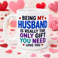 Being my husband mug, funny, Anniversary, Birthday, wedding, gift, 11oz