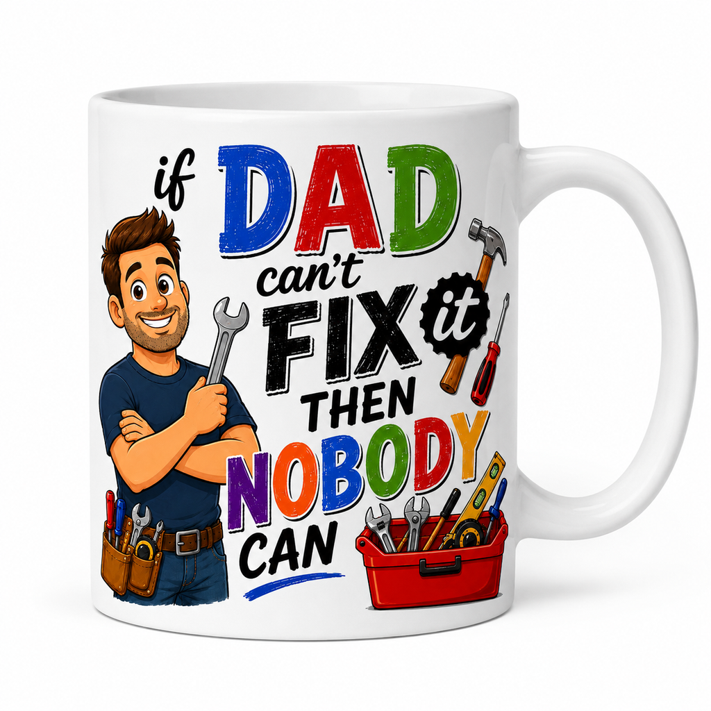 If He Can’t Fix It Nobody Can Mug – Funny Dad & Grandad DIY Coffee Cup – 11oz Ceramic Tool Lover Gift