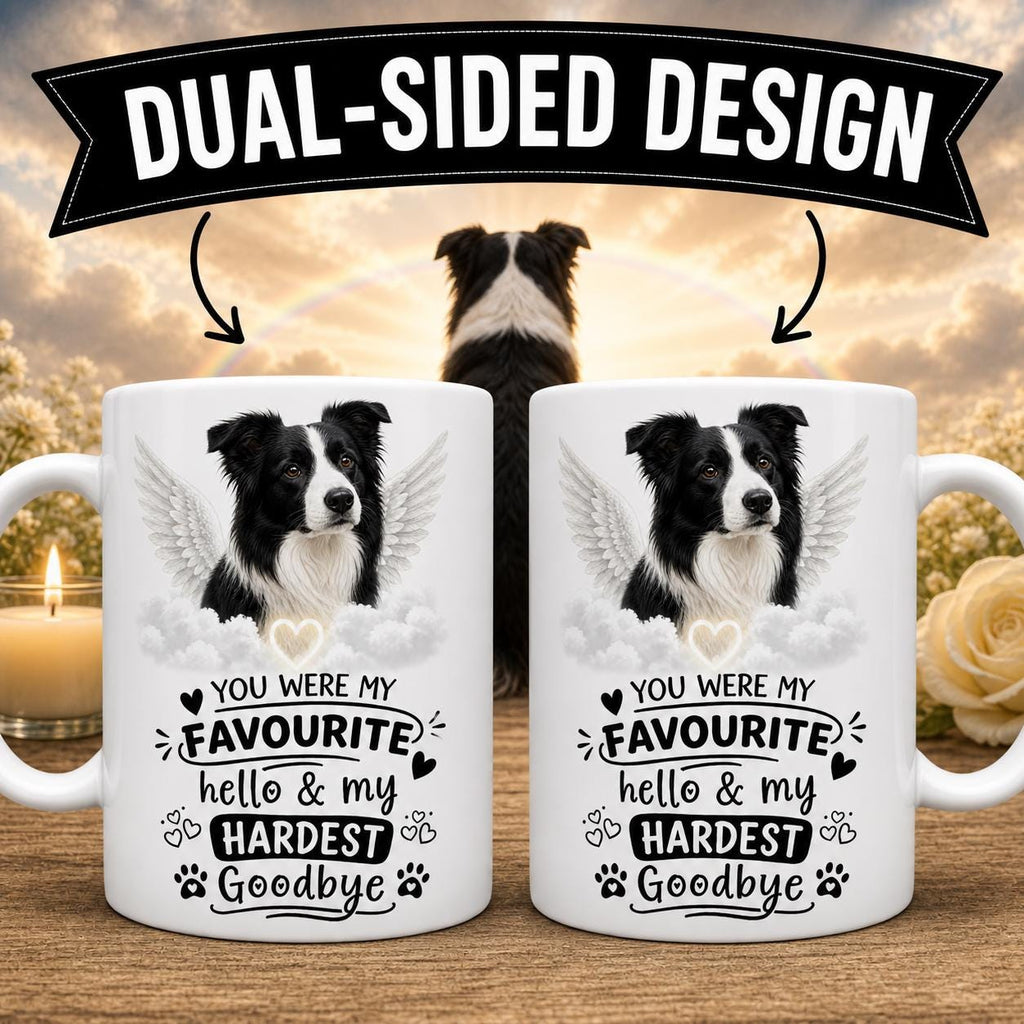 Personalised Border Collie Memorial Mug Personalised, Pet Loss Gift, Dog Remembrance Mug, Favourite Hello Hardest Goodbye 11oz