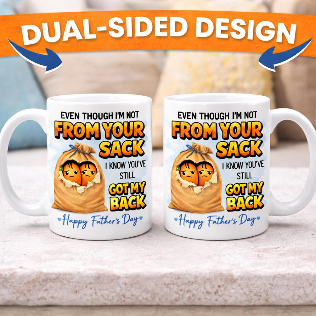 Personalised Funny Dad Fathers Day Mug, Joke, Not From Your Sack But You Have My Back Humour, 11oz Ceramic Cup, Stepdad