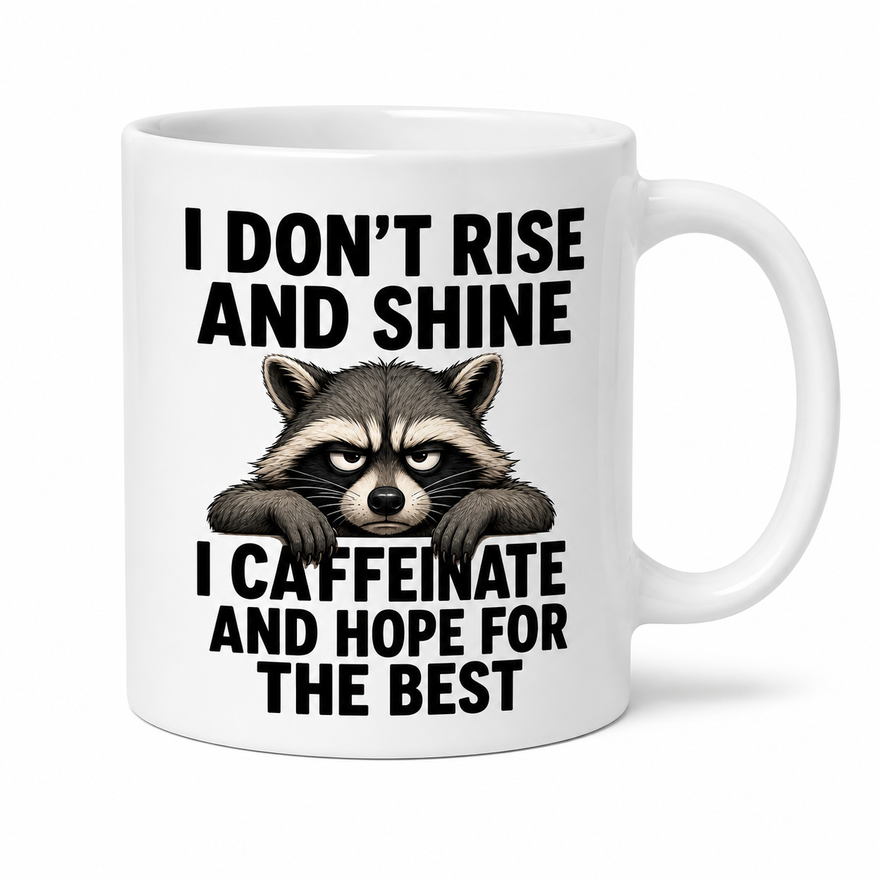 I Don’t Rise and Shine, I Caffeinate and Hope for the Best – Funny Raccoon Coffee Mug | Double-Sided Design, 11oz mug.