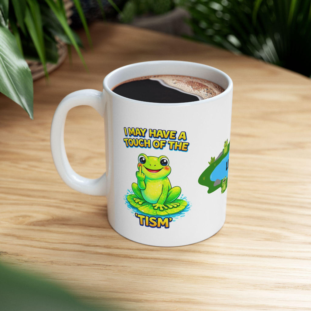 I may have a touch of the TISM mug, Frog, personalised, funny, banter