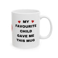 My Favorite Child Gave Me This Mug - Novelty Coffee Cup