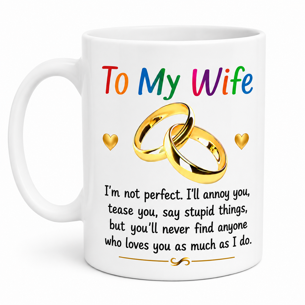 To my wife mug, romantic, Anniversary, wedding, lovely gift, Birthday, 11oz cup