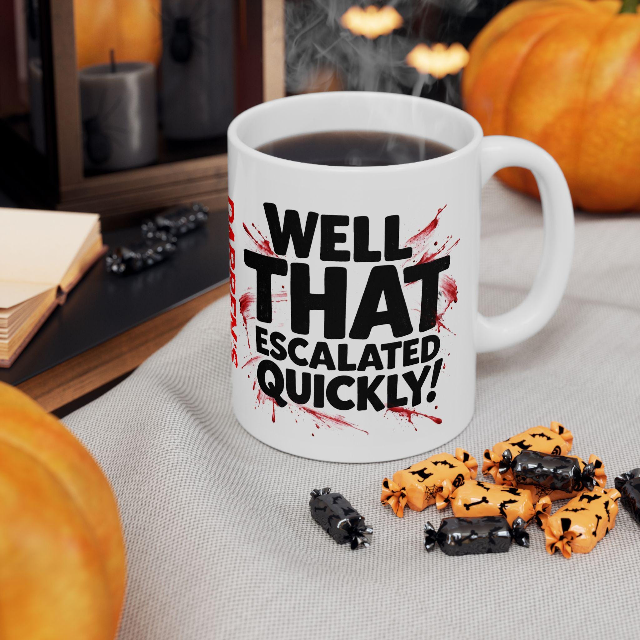 Personalised Well That Escalated Quickly Dark Humour Mug Funny Gift