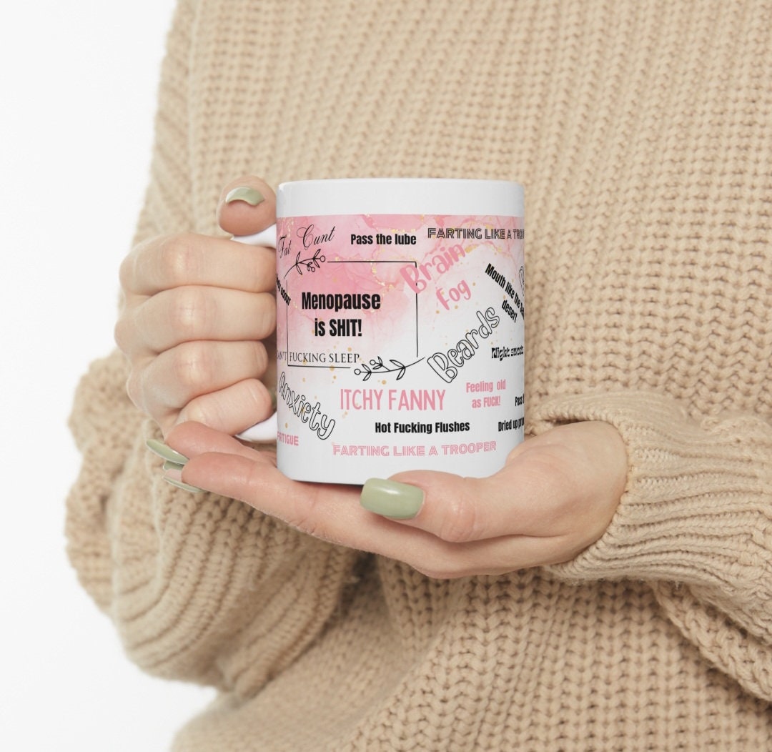 Mug, Menopause, Funny, Hilarious, Novelty, Gift, Woman, Jokes, Fun, Cup, Ceramic, Coffee,