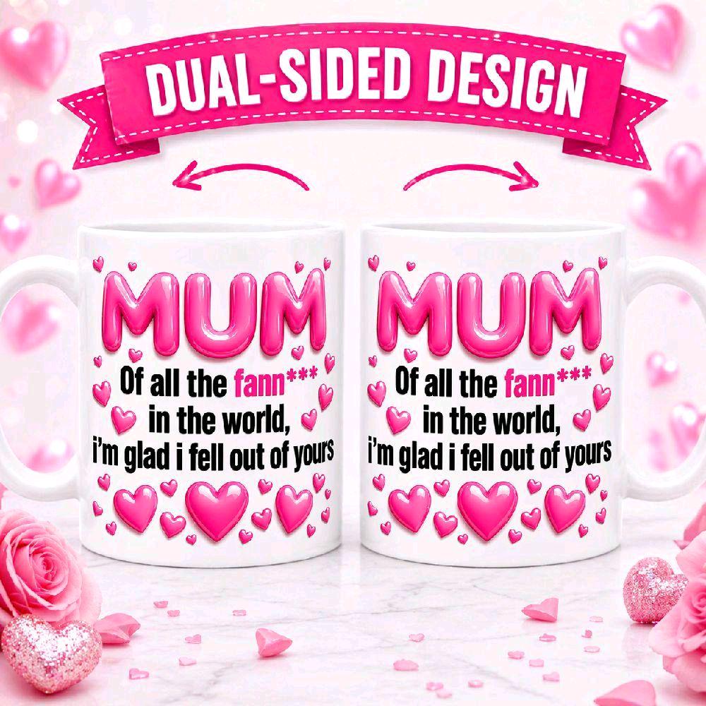 Funny Mothers Day Mug 'Out Of All The Fannies In The world I'm Glad I fell out of yours' Hilarious Gift for Mum, 11oz