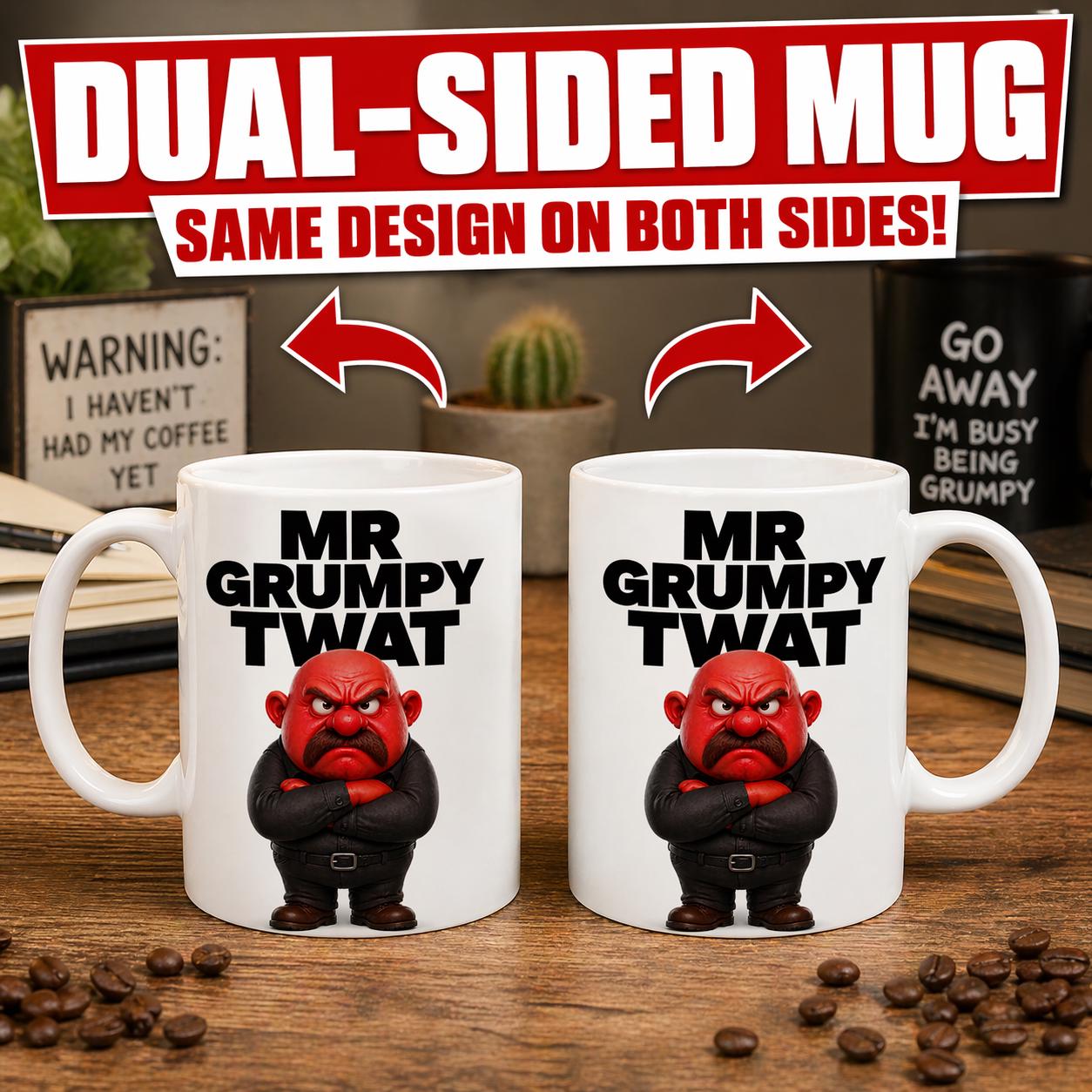 Funny Mr grumpy twat, mug, moody, gift, fun, 11oz Ceramic Cup
