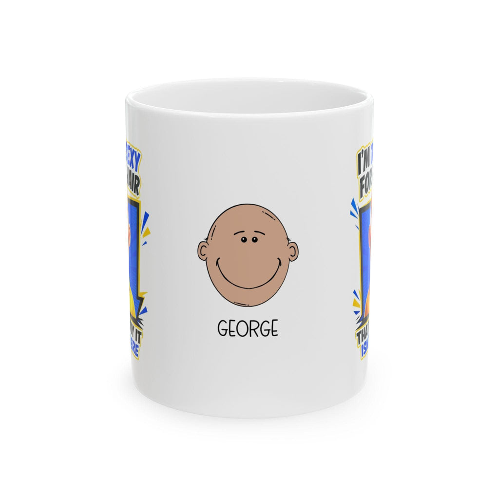 Funny Bald Mug, I'm Too Sexy, Personalised Gift, 11oz Ceramic Coffee Cup Drinkware