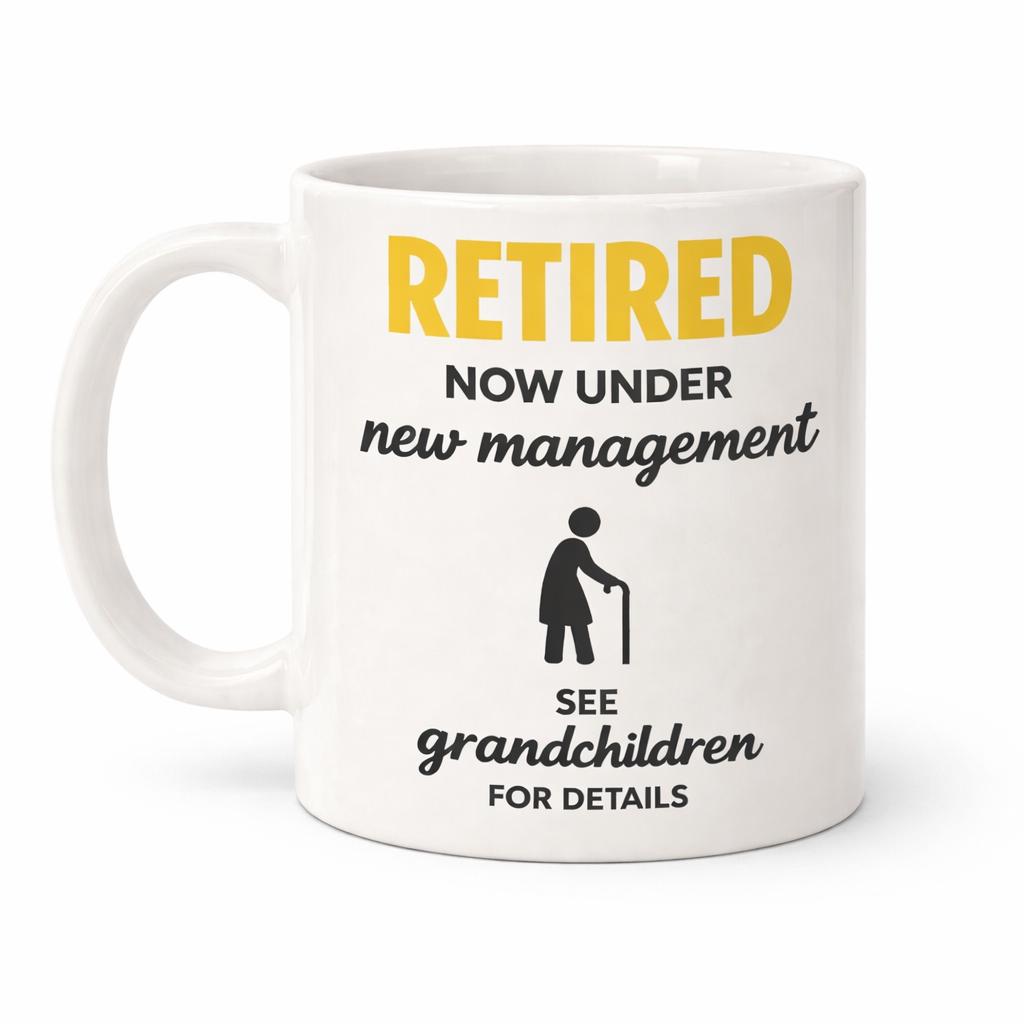 Personalised Retired Now Under New Management Ask The Grandchildren Funny Mug, Leaver, Workplace, Retired, Office, 11oz Ceramic