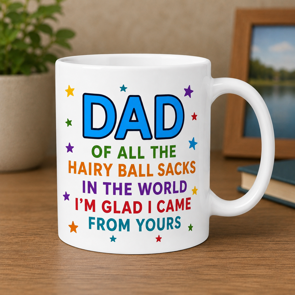 Dad of all the hairy ball sacks funny mug, fathers day, 11oz joke cup for dad