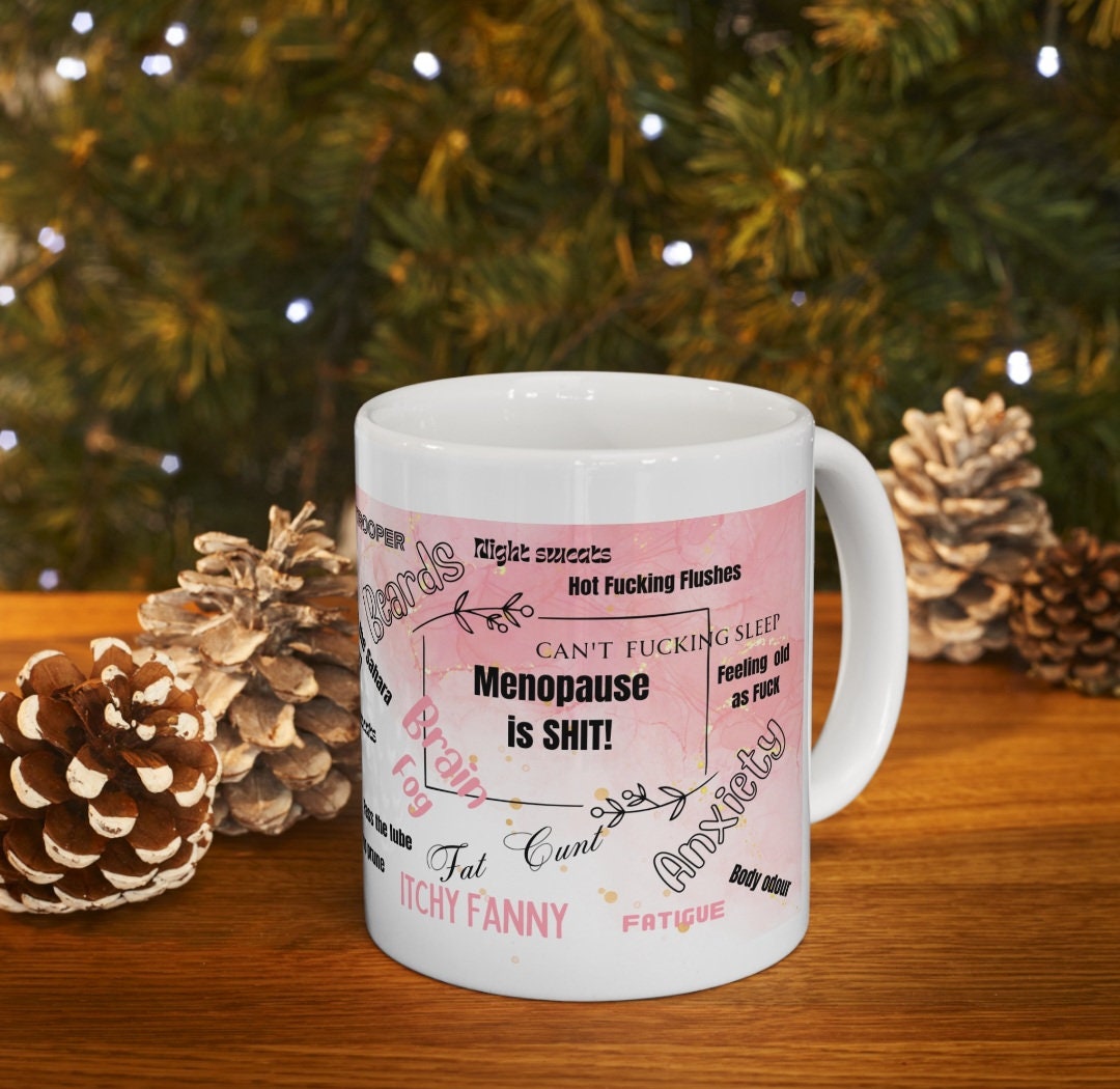 Mug, Menopause, Funny, Hilarious, Novelty, Gift, Woman, Jokes, Fun, Cup, Ceramic, Coffee,