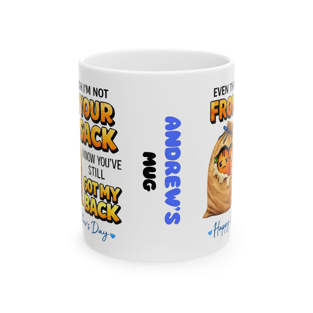 Personalised Funny Dad Fathers Day Mug, Joke, Not From Your Sack But You Have My Back Humour, 11oz Ceramic Cup, Stepdad
