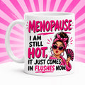 Mug, Menopause, Funny, Hilarious, Novelty, Gift, Woman, Jokes, Fun, Cup, Ceramic, Coffee, Hot Flush, 11oz Ceramic Coffee Cup Drinkware