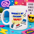 Personalised Where's my fucking vape, mug, Christmas, birthday, fun, lost, missing, him, her, Swearing, 11oz Ceramic Coffee Cup Drinkware