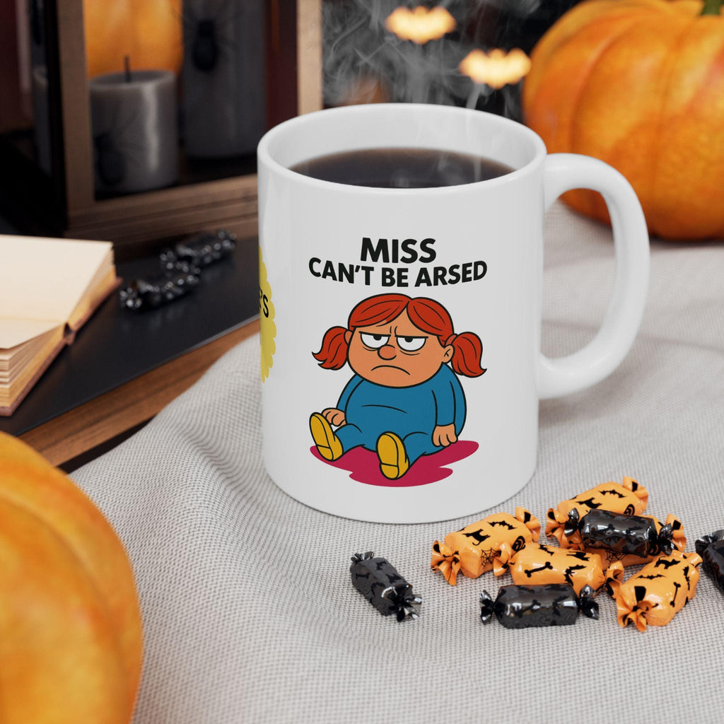 Miss Cant Be Arsed, personalised, always angry, fuming, unique, fun.