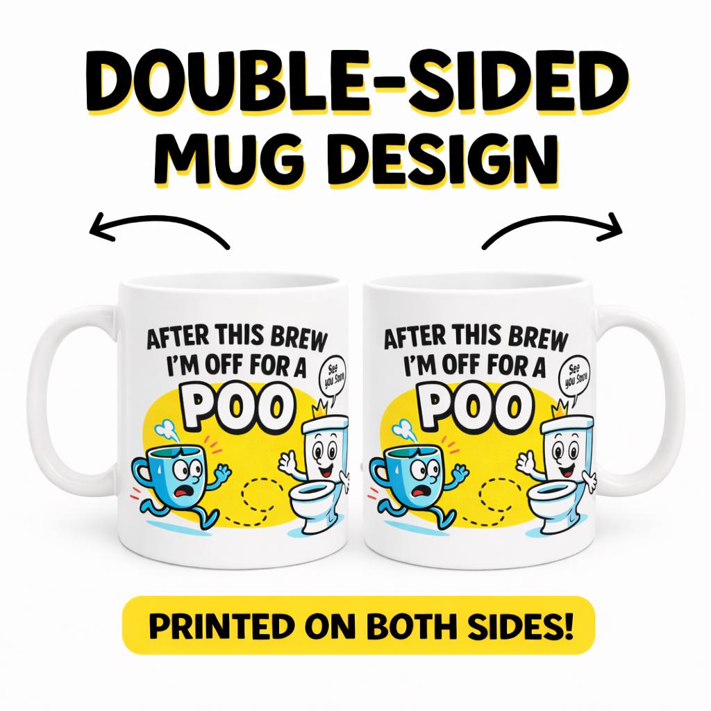 Funny Poo Mug, After This Brew I'm Off For A Poo, Coffee Toilet Joke Gift, Dad Mother Beverage Cup, 11oz