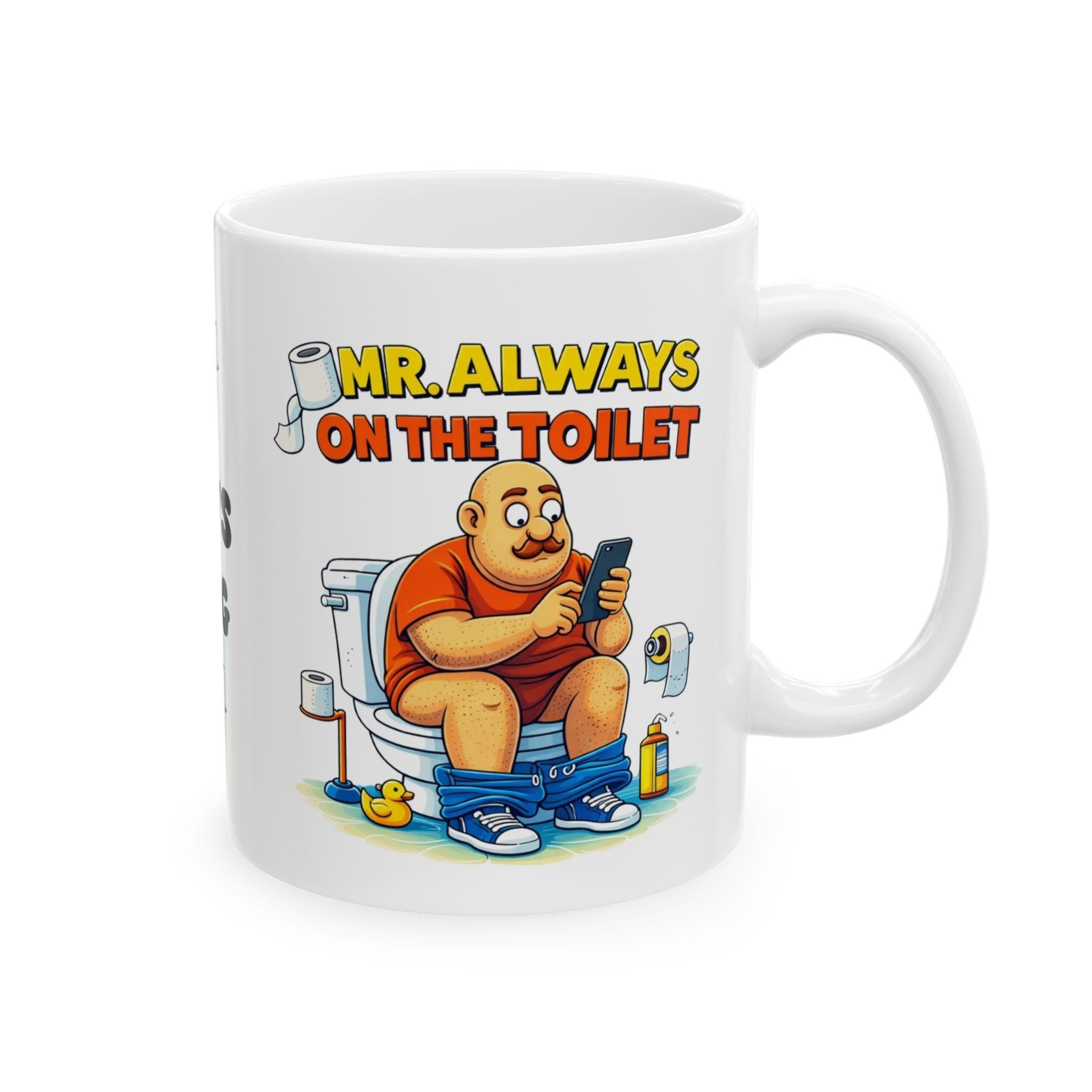 Personalised Mr Always On Toilet Mug, Funny Bathroom Coffee Cup