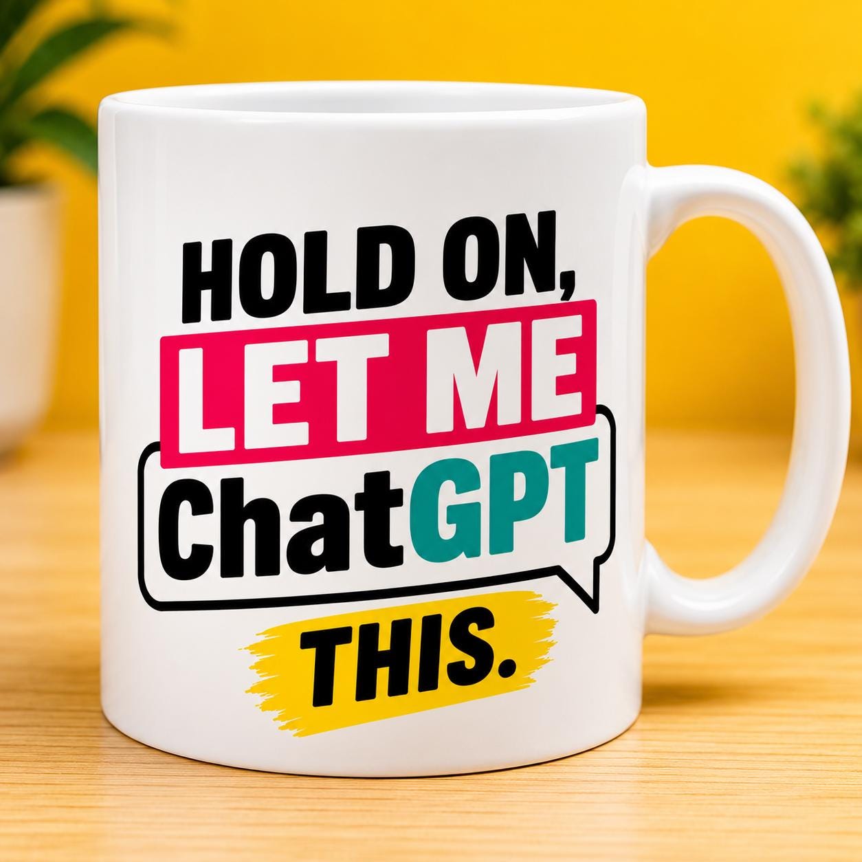 Hold On Let Me ChatGPT This Mug, Funny AI Coffee Mug, Nerd, Tech Humor Cup, Office Mug, Programmer Gift, ChatGPT Lover Mug, Geek, 11oz