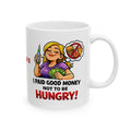 Funny Weight Loss Mug, I Paid Good Money Not Hungry, 11oz Ceramic Cup