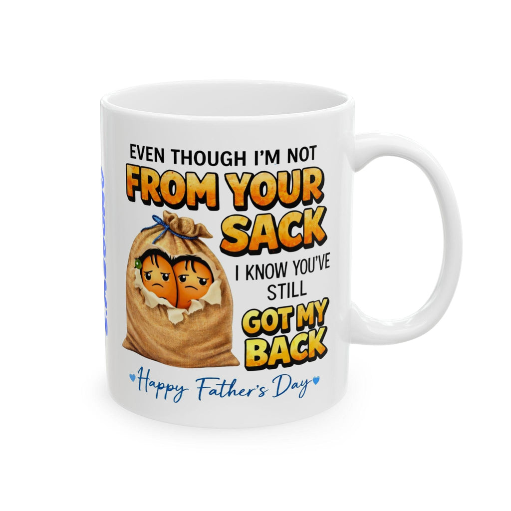Personalised Funny Dad Fathers Day Mug, Joke, Not From Your Sack But You Have My Back Humour, 11oz Ceramic Cup, Stepdad