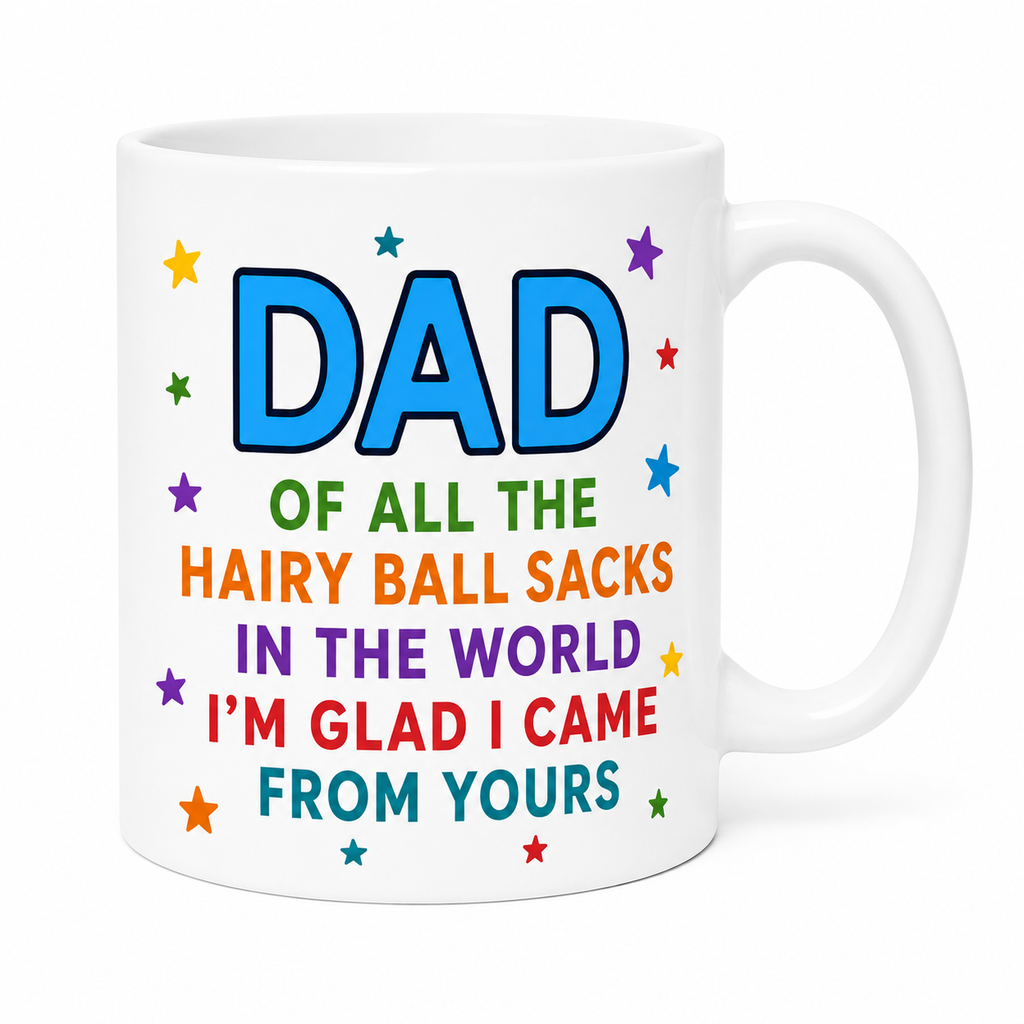 Dad of all the hairy ball sacks funny mug, fathers day, 11oz joke cup for dad