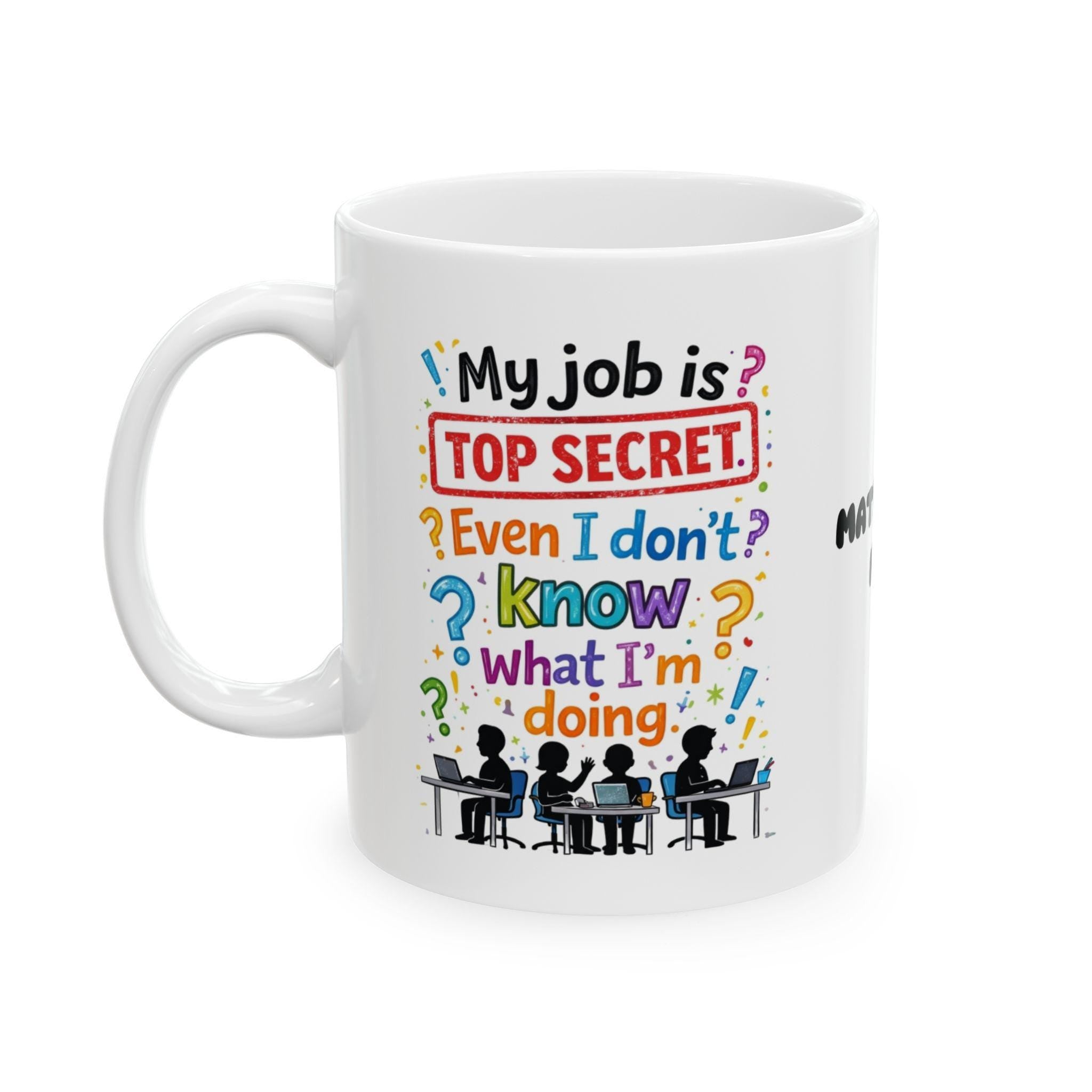 Funny Top Secret Job Mug, Workplace Office Humor (11oz Ceramic)