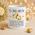 To my wife mug, romantic, Anniversary, wedding, lovely gift, Birthday, 11oz cup