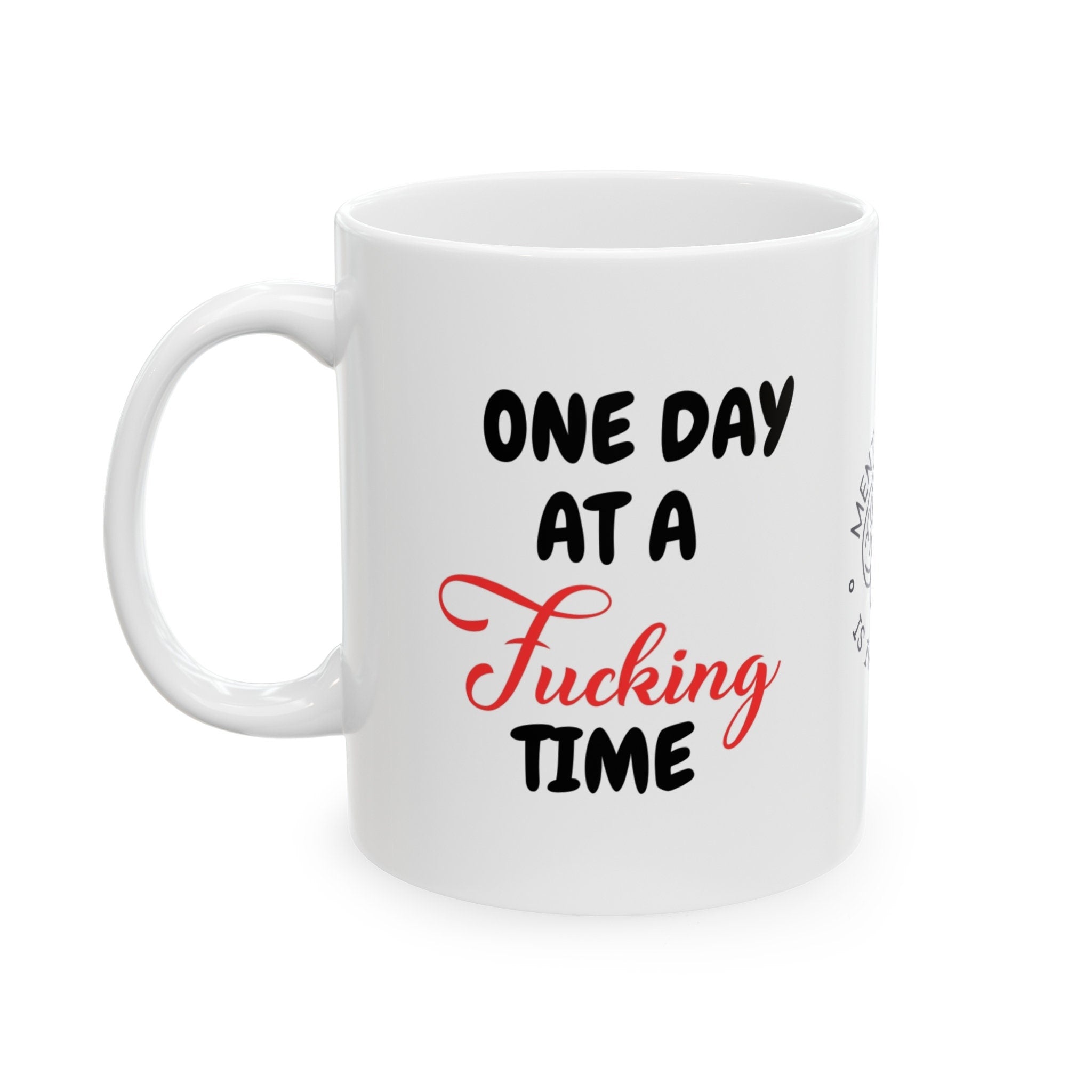 One Day At A Time Mug: Novelty Coffee Cup, Mental Health Gift