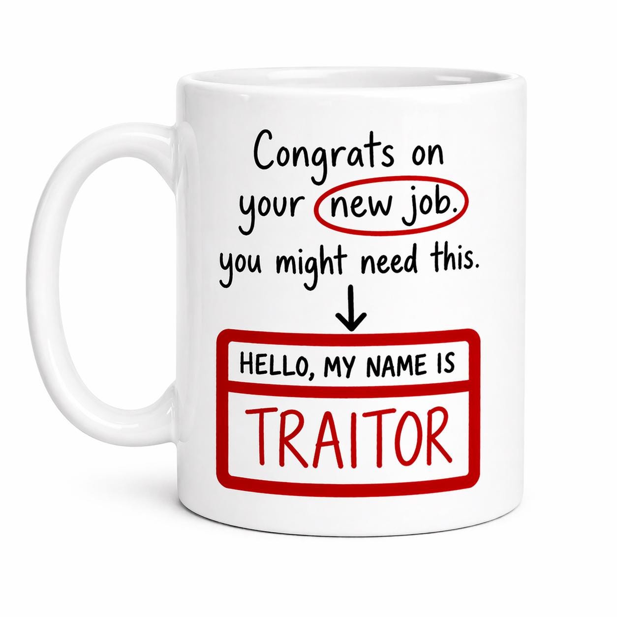 Funny Traitor Mug - Congrats on Your New Job 11oz Ceramic Coffee Cup Office Gift Workplace Humour Leaver