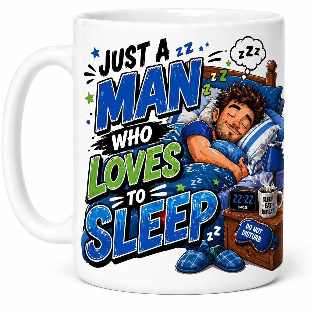 Just a man who loves to sleep, Personalised, bed, sleeping, gift, unique.