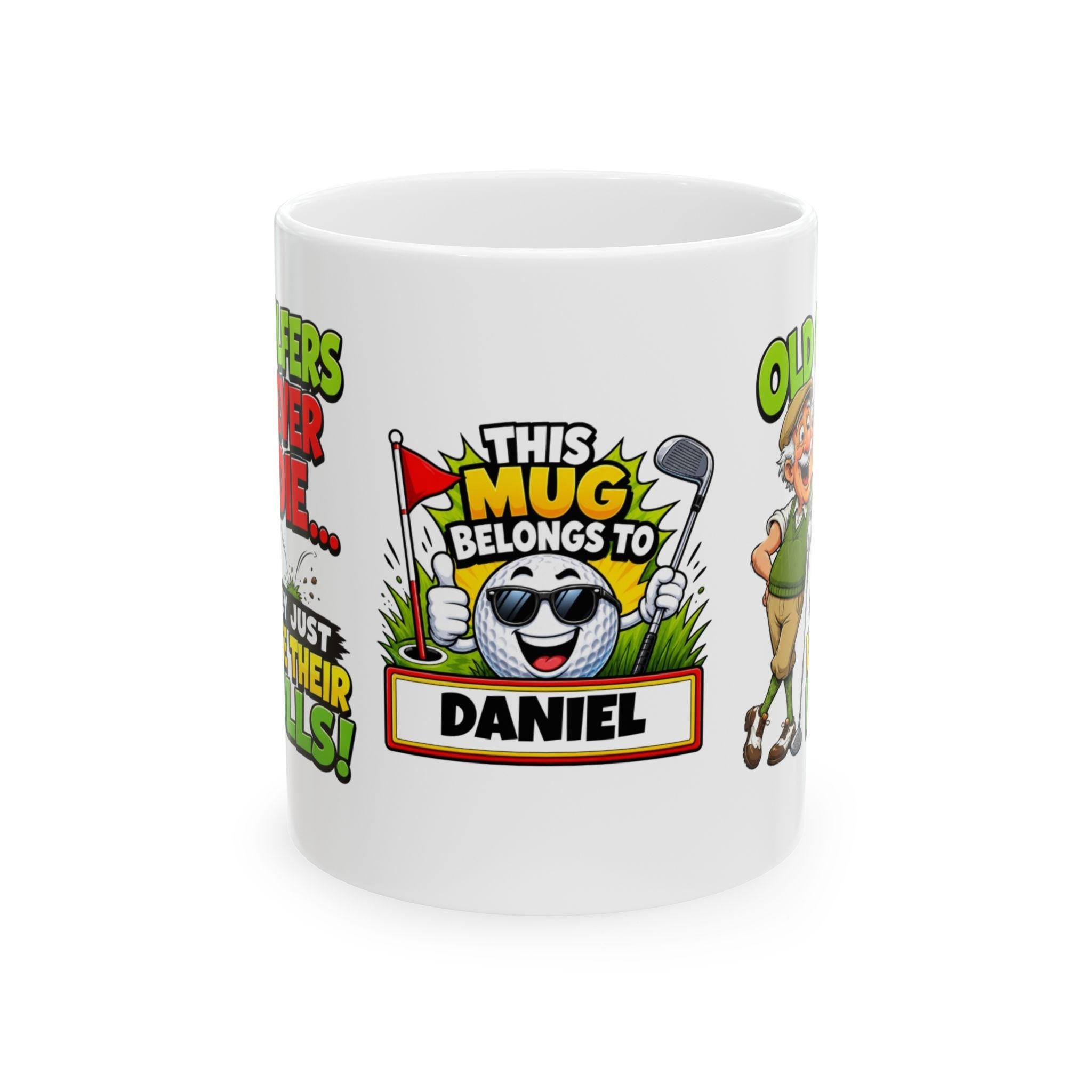 Personalised Funny Golf Golfers Mug, Old Golfers Never Die, They Just Loose Their Balls Quote, 11oz Ceramic Coffee Cup