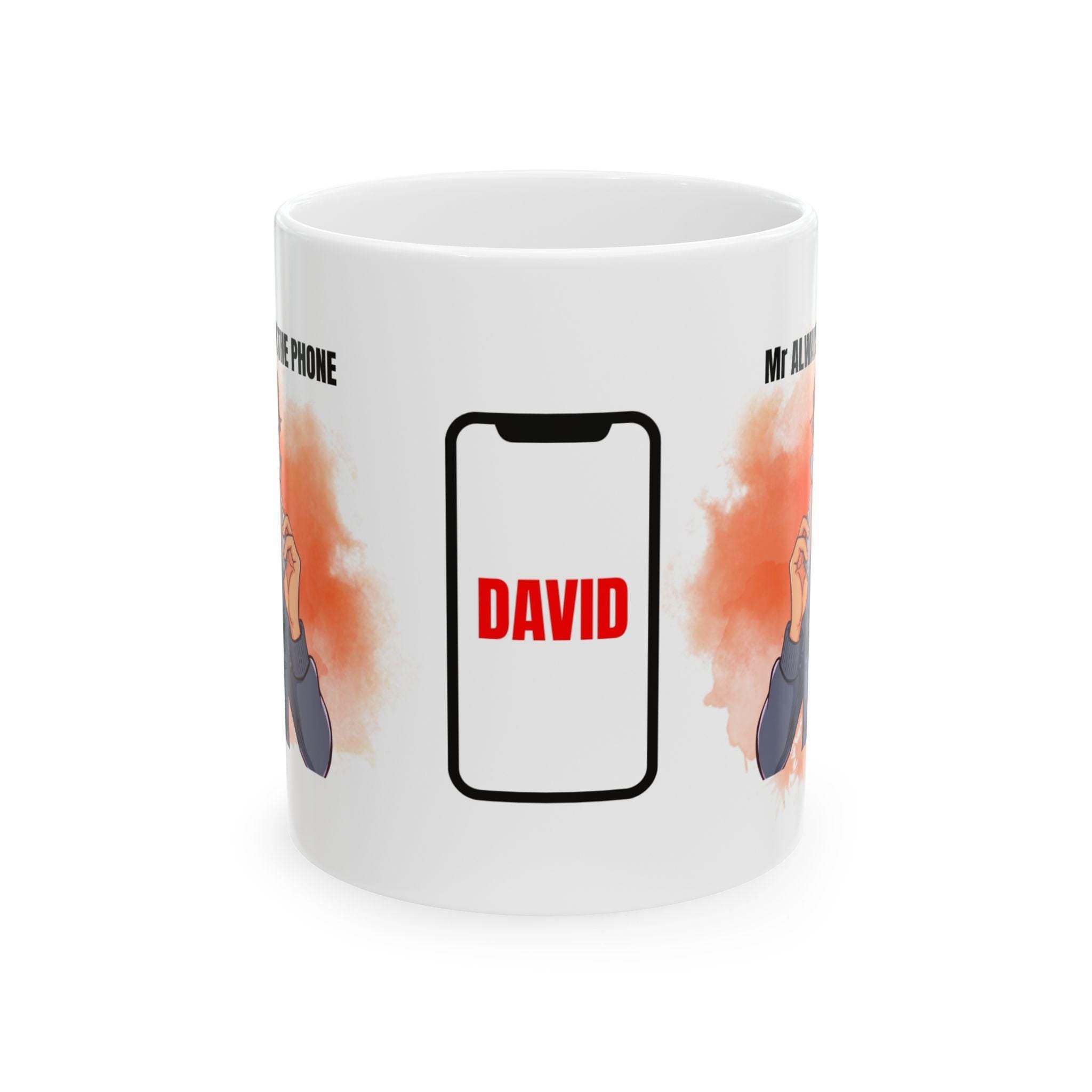 Mr always on the phone, mug, personalised, gift, Christmas, Birthday, fun.