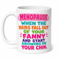 Mug, Menopause, Funny, Hilarious, Novelty, Gift, Woman, Jokes, Fun, Cup, Ceramic, Coffee,