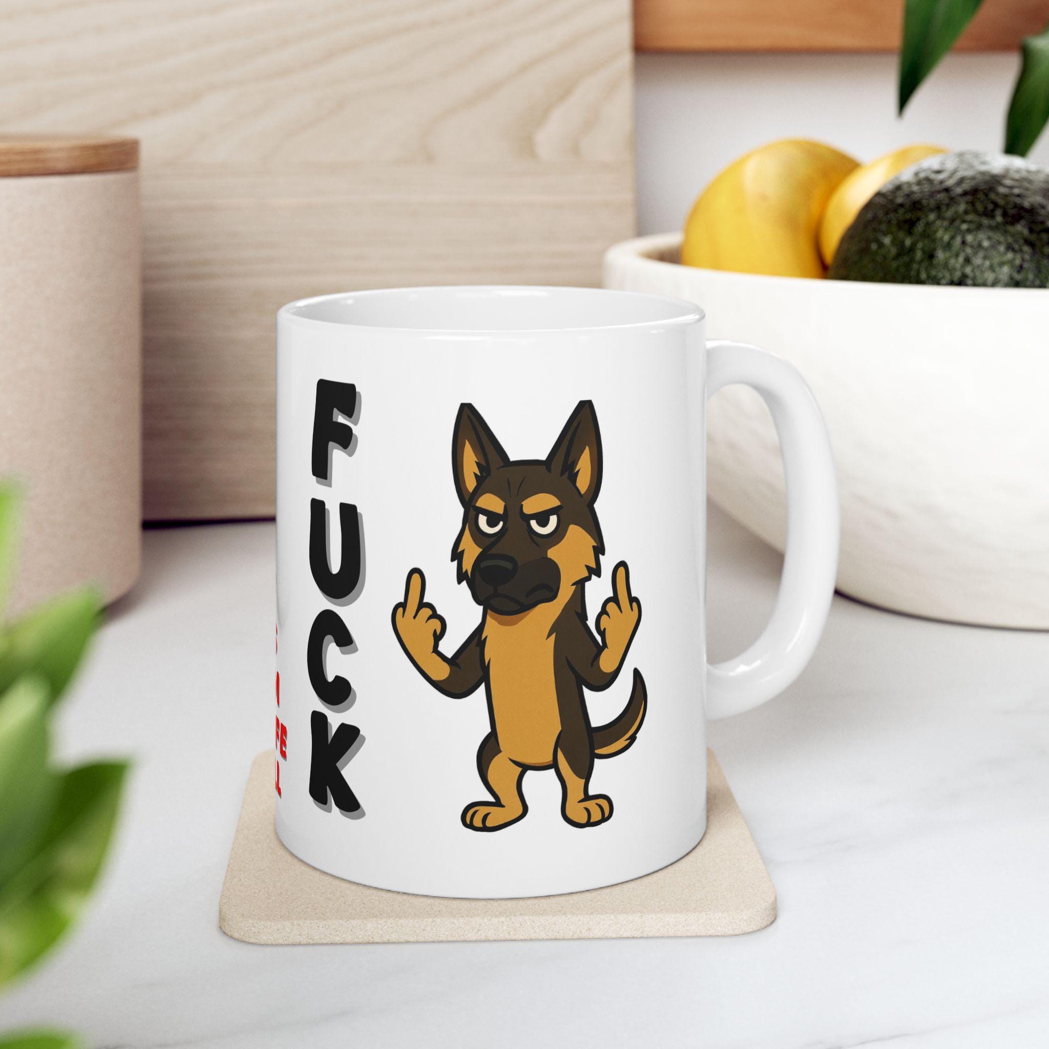 German shepherd fuck you mug. funny, angry mood, gift.