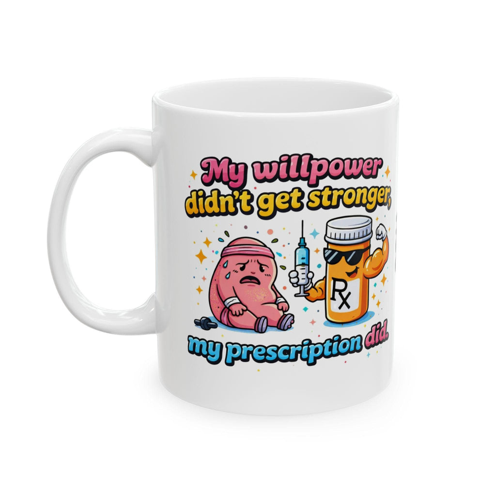 Funny Weight Loss Mug, Prescription Willpower Ceramic Cup (11oz)