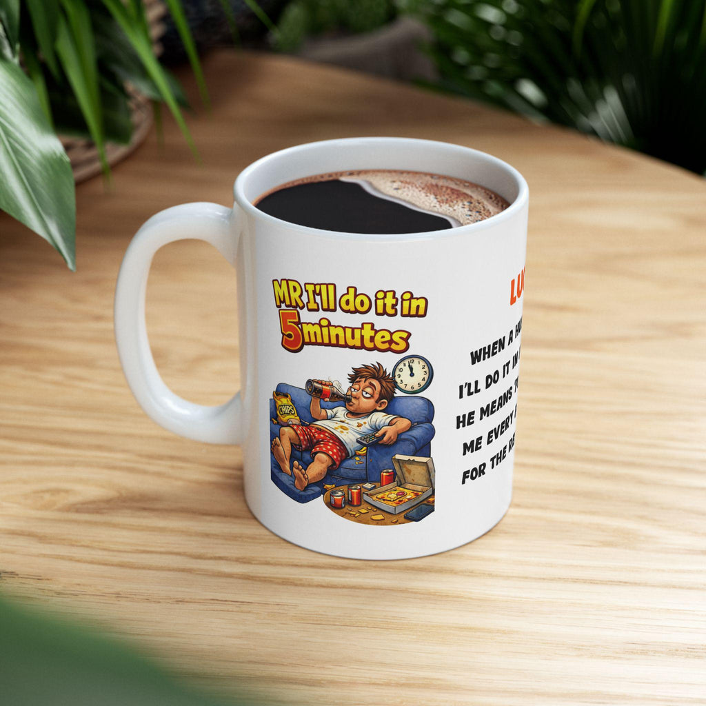 Mr i'll do it in 5 minutes mug, personalised, Husband, Partner, Him, Funny, Banter