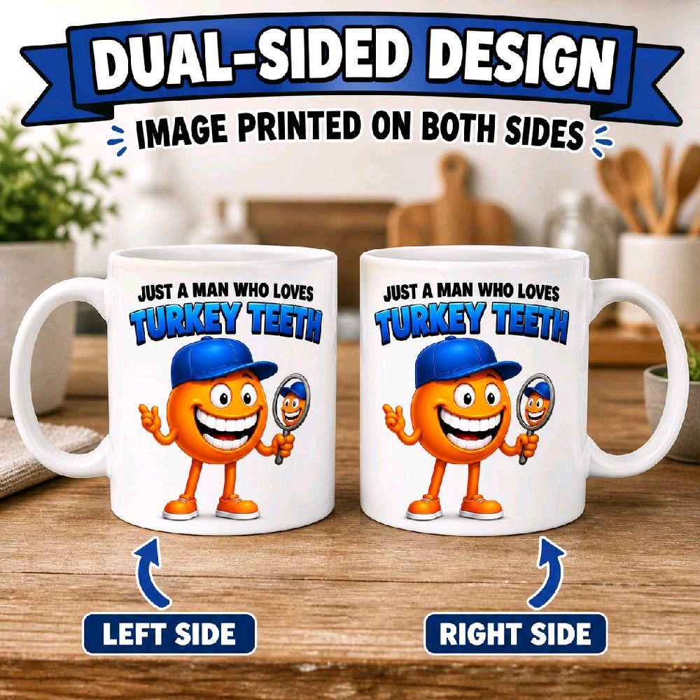 Personalised Just a man who loves Turkey teeth, Funny Mug Mr, Him, 11oz Ceramic