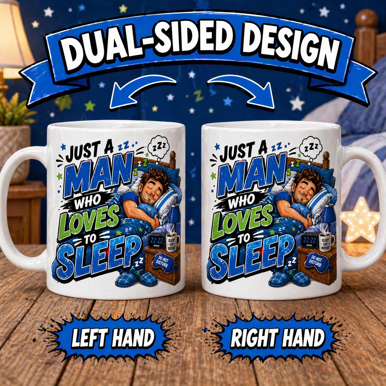 Just a man who loves to sleep, Personalised, bed, sleeping, gift, unique.
