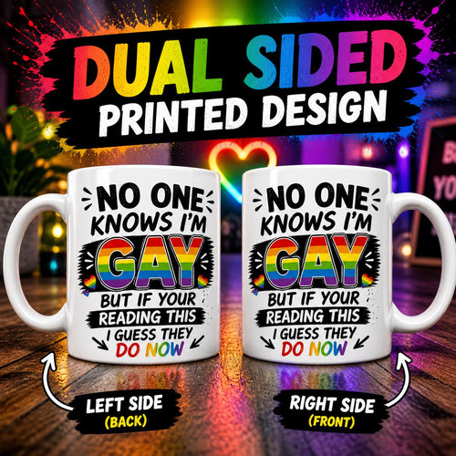 Funny Pride Mug No One Knows I'm Gay But If You're Reading This I Guess They Do Now, Rainbow Novelty Mug, Humorous Gift for Friend, 11oz