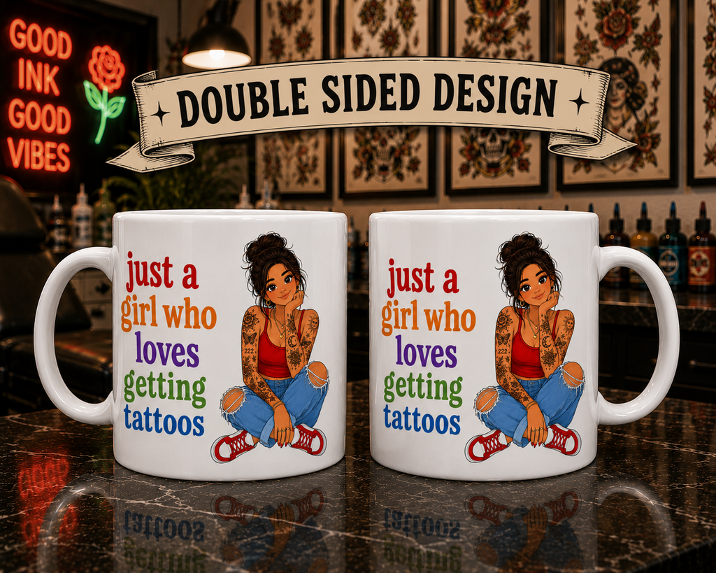 Personalised just a girl who loves getting tattoos, ink, double sided ceramic coffee mug, tattoo lover