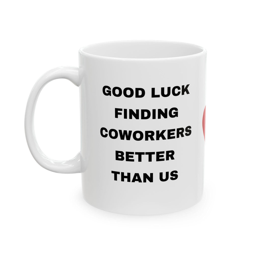 Funny Coworker Leaving Gift: Good Luck Ceramic Coffee Mug