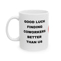 Funny Coworker Leaving Gift: Good Luck Ceramic Coffee Mug