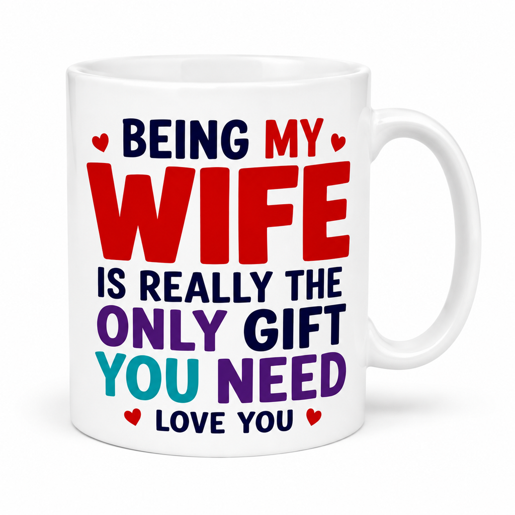 Being my wife mug, funny, Anniversary, Birthday, wedding, gift, 11oz cup.