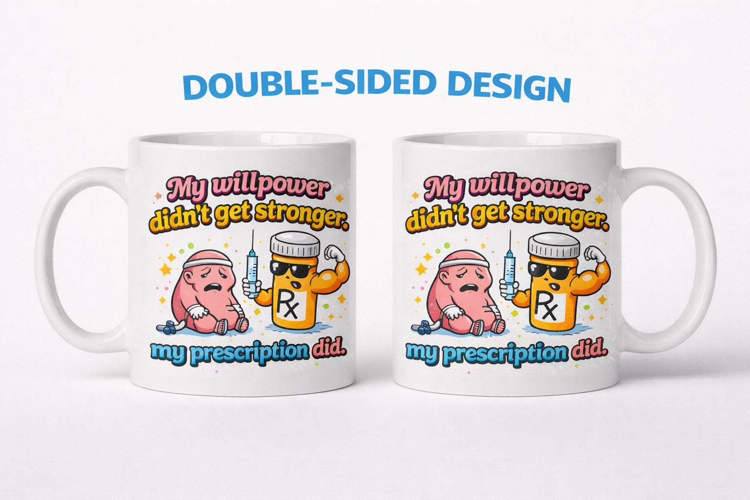 Funny Weight Loss Mug, Prescription Willpower Ceramic Cup (11oz)