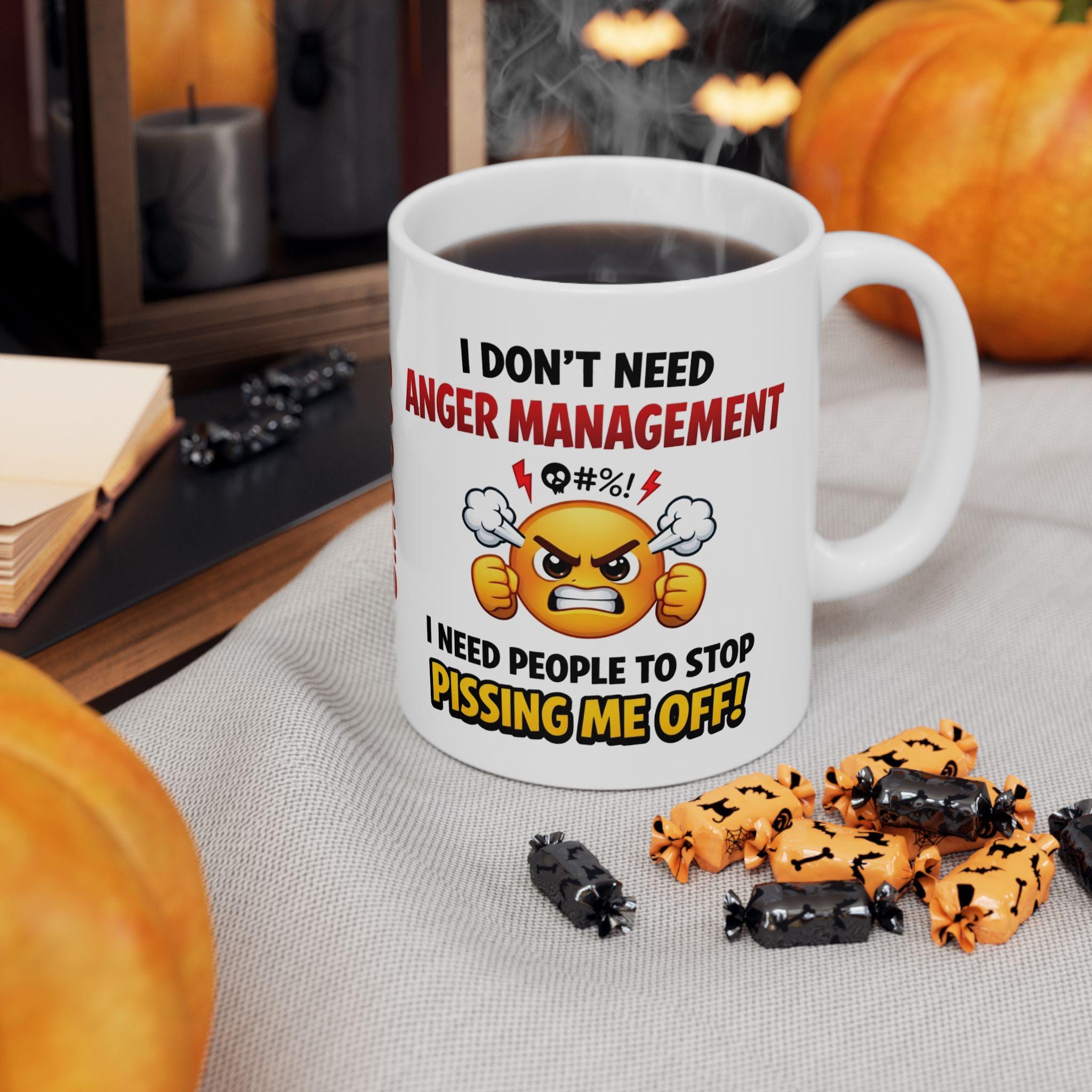 Personalised I Don't Need Anger Management, always angry, fuming, unique, fun, 11oz Ceramic